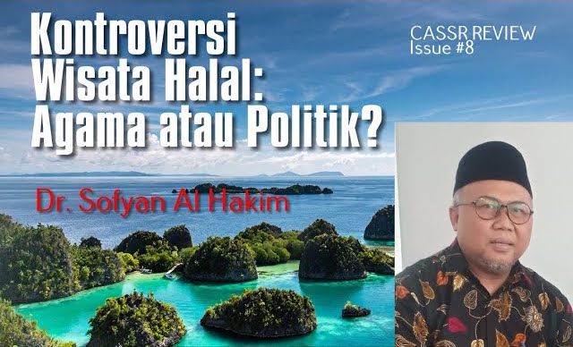 Kontroversi Wisata Halal: Agama atau Politik? – Dr. Sofyan Al Hakim