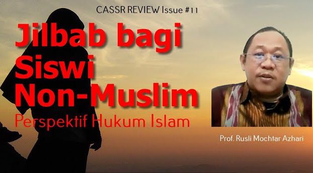 Jilbab bagi Siswi Non-Muslim: Perspektif Hukum Islam – Prof. Rusli Azhari