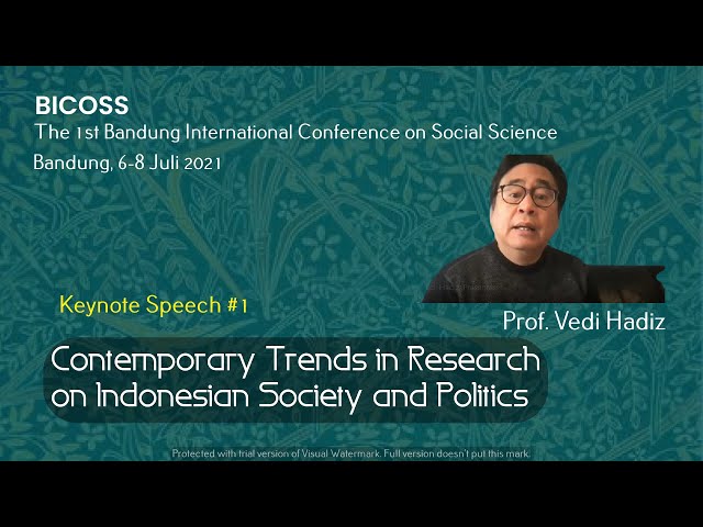 Prof. Vedi Hadiz- Keynote Speech -Part 1 |BICOSS 2021