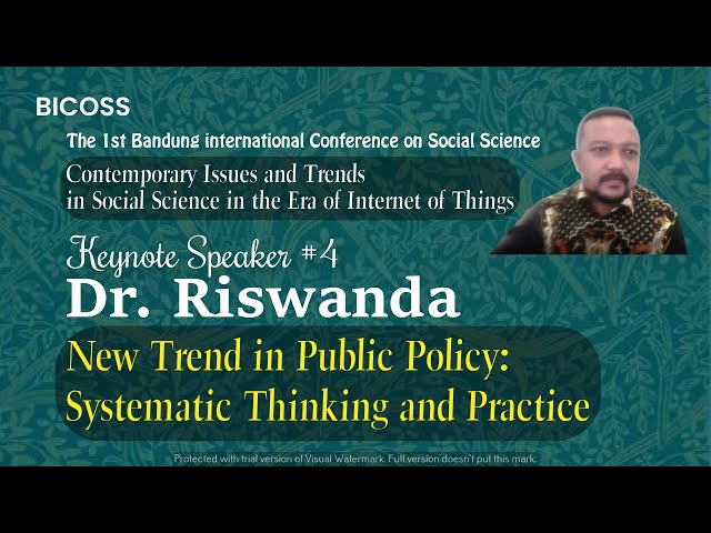 New Trend in Public Policy: Systemic Thinking and Practice |Dr. Riswanda | BICOSS 2021